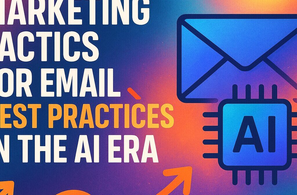 Marketing Tactics for Email Best Practices in the AI Era