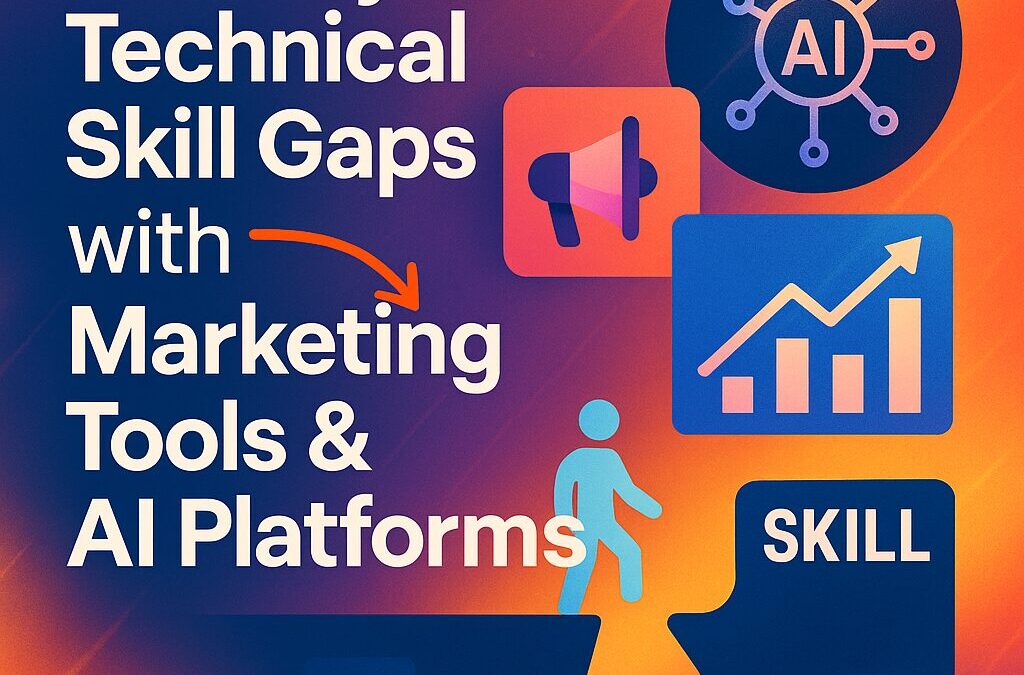 Identify Technical Skill Gaps with Marketing Tools & AI Platforms