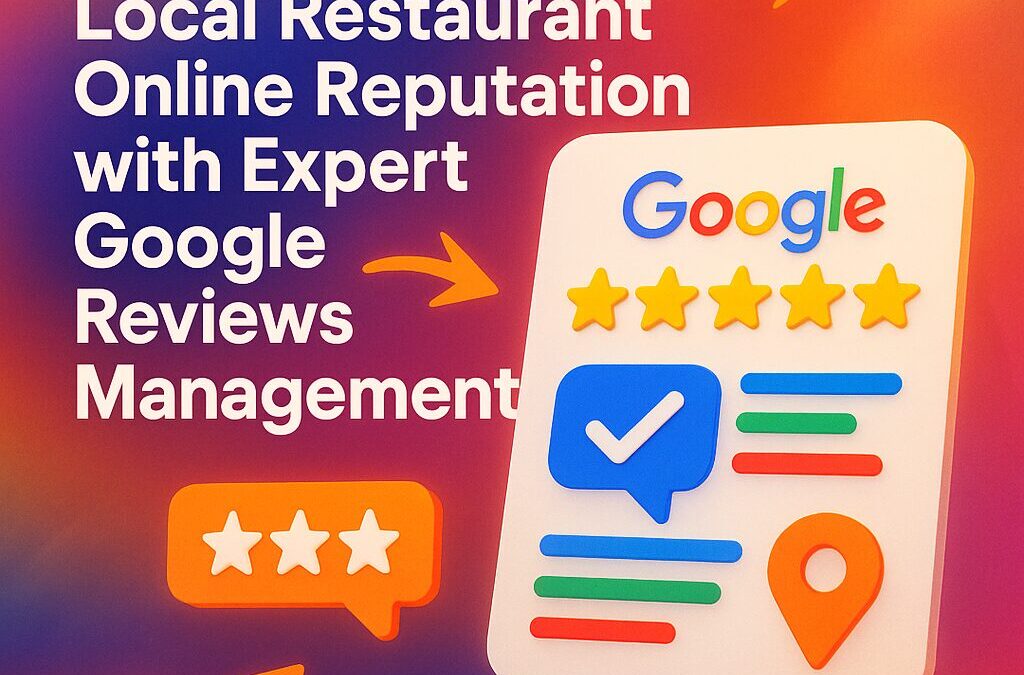 Boost Your Local Restaurant Online Reputation with Expert Google Reviews Management